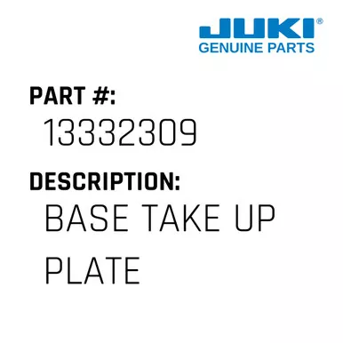 Base Take Up Plate - Juki #13332309