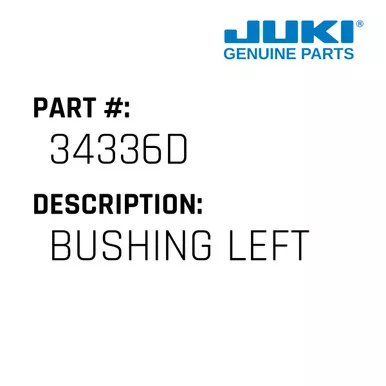 Bushing Left - Juki #34336D
