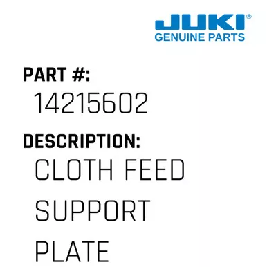 Cloth Feed Support Plate - Juki #14215602