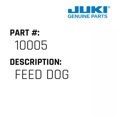 Feed Dog - Juki #10005
