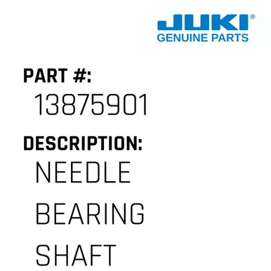 Needle Bearing Shaft - Juki #13875901