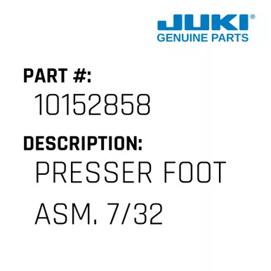 Presser Foot Asm. 7/32" - Juki #10152858