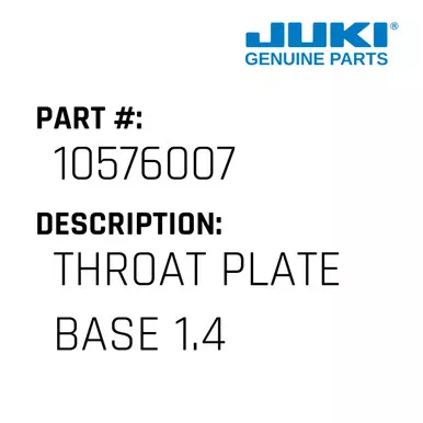 Throat Plate Base 1.4 - Juki #10576007