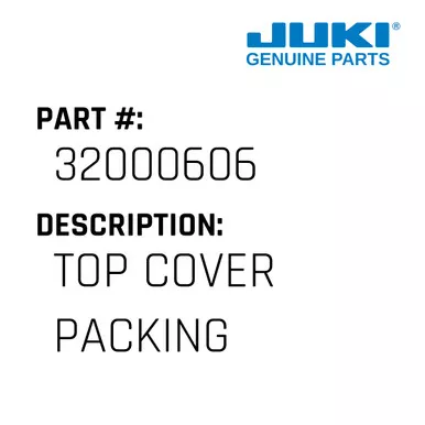 Top Cover Packing - Juki #32000606