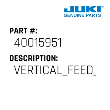 Vertical Feed Cam - Juki #40015951