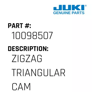 Zigzag Triangular Cam - Juki #10098507